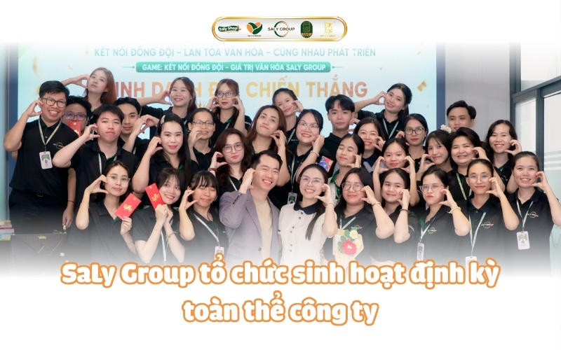 SaLy Group tổ chức sinh hoạt định kỳ toàn thể công ty